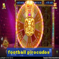 football pirocudos